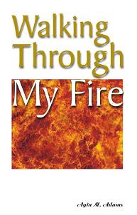 Walking Through My Fire