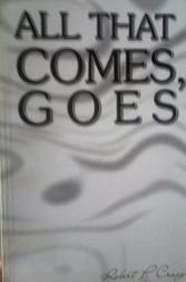 All That Comes, Goes